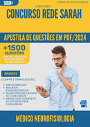 Apostila de Questões para Concurso Medico Neurofisiologia Rede Sarah 2024 - Mais de 1.500 Questões