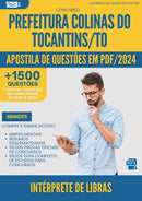 Apostila de Questões para Concurso Interprete De Libras da Prefeitura Colinas Do Tocantins To 2024 - Mais de 1.500 Questões