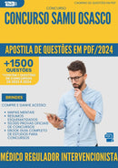 Apostila de Questões para Concurso Medico Regulador Intervencionista Samu da Prefeitura Osasco 2024 - Mais de 1.500 Questões