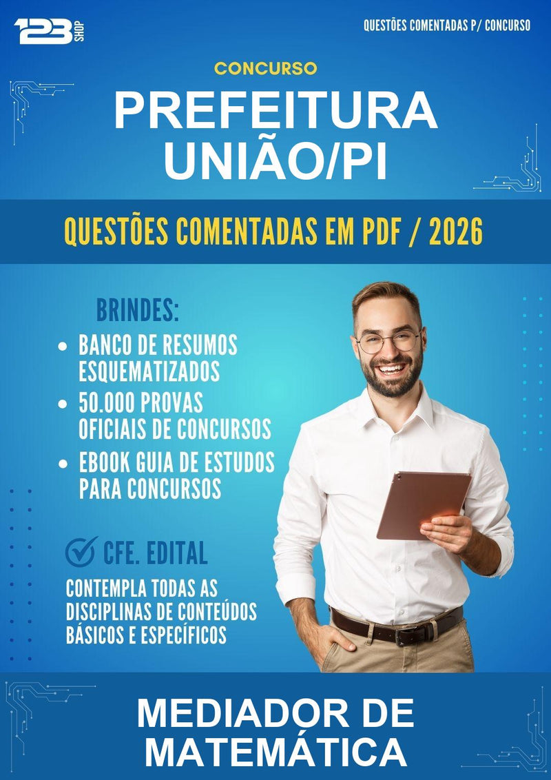 Questões Comentadas para o Concurso Prefeitura União/PI para Mediador de Matemática - 400 Questões