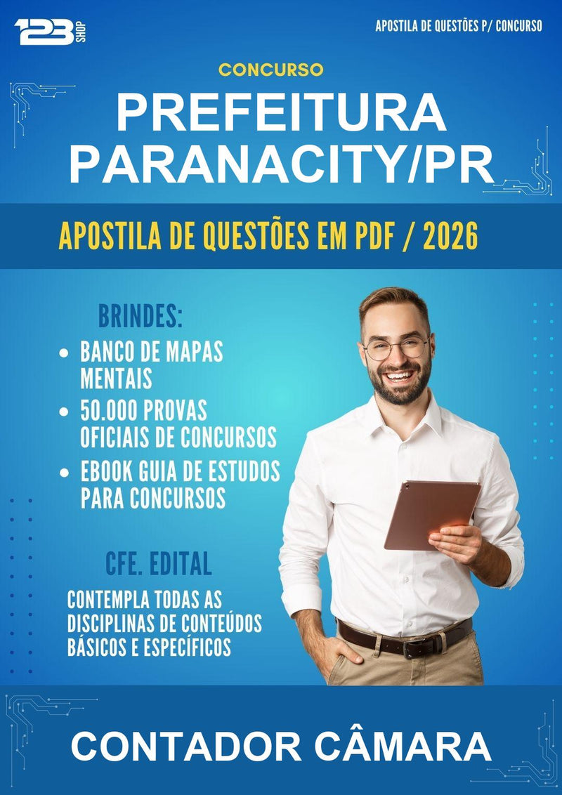 Apostila de Questões para o Concurso Prefeitura Paranacity/PR para Contador Câmara - Mais de 3000 Questões