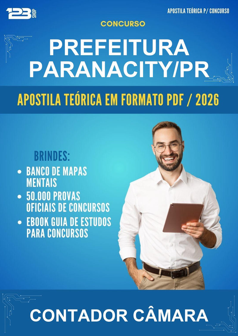 Apostila Teórica para o Concurso Prefeitura Paranacity/PR para Contador Câmara