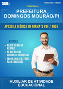 Apostila Teórica para o Concurso Prefeitura Domingos Mourão/PI para Auxiliar de Atividade Educacional