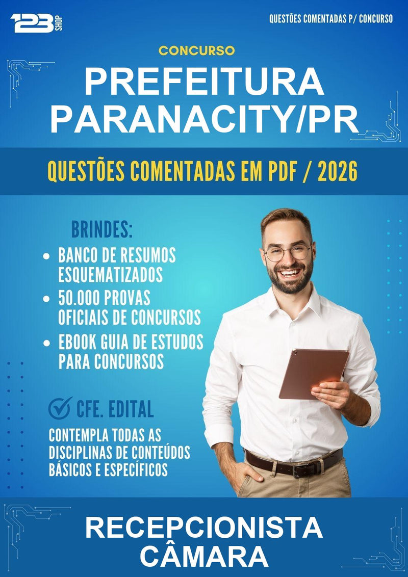 Questões Comentadas para o Concurso Prefeitura Paranacity/PR para Recepcionista Câmara - 600 Questões