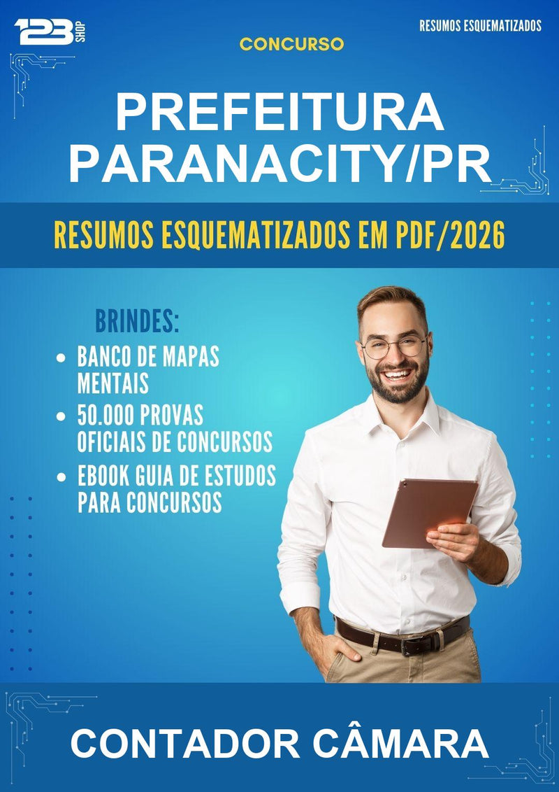 Resumos Esquematizados para o Concurso Prefeitura Paranacity/PR para Contador Câmara