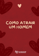 Ebook Como Atrair Um Homem | loja123shop